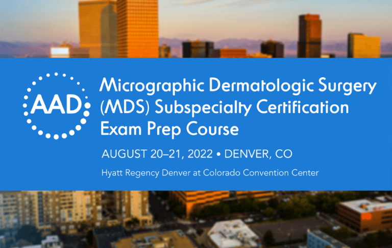 Micrographic Dermatologic Surgery (MDS) Subspecialty Certification Exam Prep Course