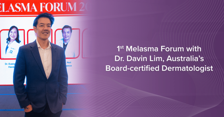 1st Melasma Forum with Dr. Davin Lim, Australia’s Board-certified Dermatologist